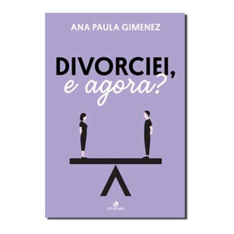 DIVORCIEI, E AGORA?