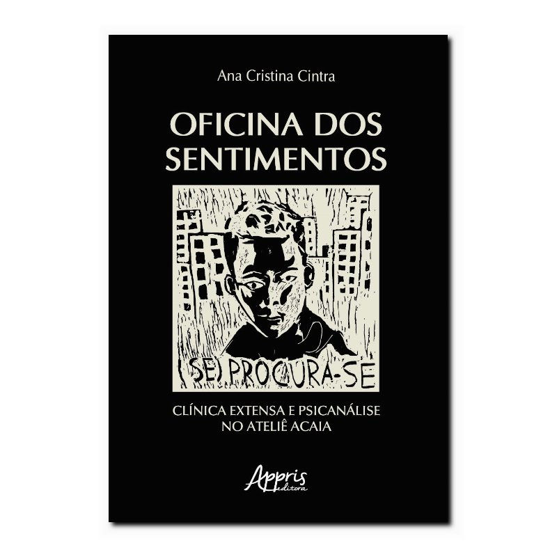 OFICINA DOS SENTIMENTOS - CLÍNICA EXTENSA E PSICANÁLISE NO ATELIÊ ACAIA