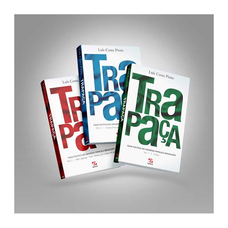 TRAPAÇA - OS TRÊS VOLUMES: SAGA POLÍTICA NO UNIVERSO PARALELO BRASILEIRO: COL...