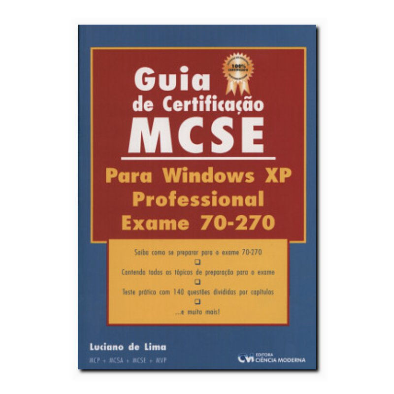 GUIA DE CERTIFICACAO MCSE PARA WINDOWS XP PROFESSIONAL: EXAME 70-270 - 1