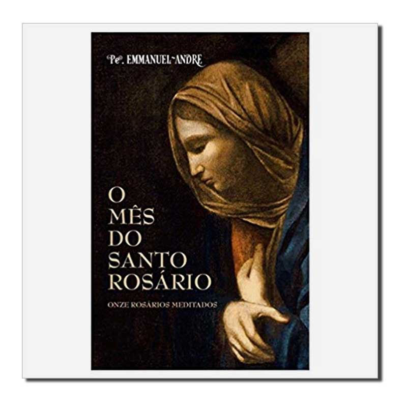 MÊS DO SANTO ROSÁRIO, O - ONZE ROSÁRIOS MEDITADOS