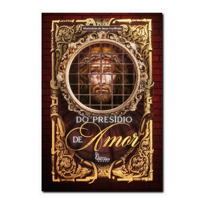 DO PRESÍDIO DE AMOR