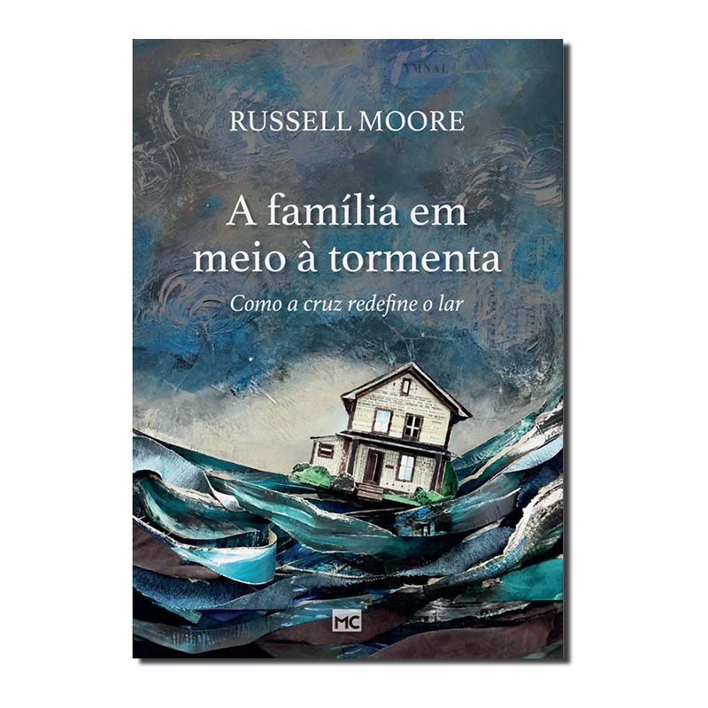 A FAMÍLIA EM MEIO À TORMENTA - COMO A CRUZ REDEFINE O LAR