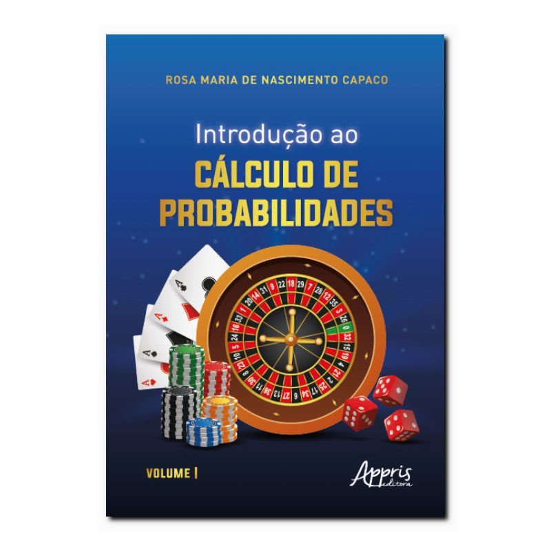 INTRODUÇÃO AO CÁLCULO DE PROBABILIDADES - VOLUME I