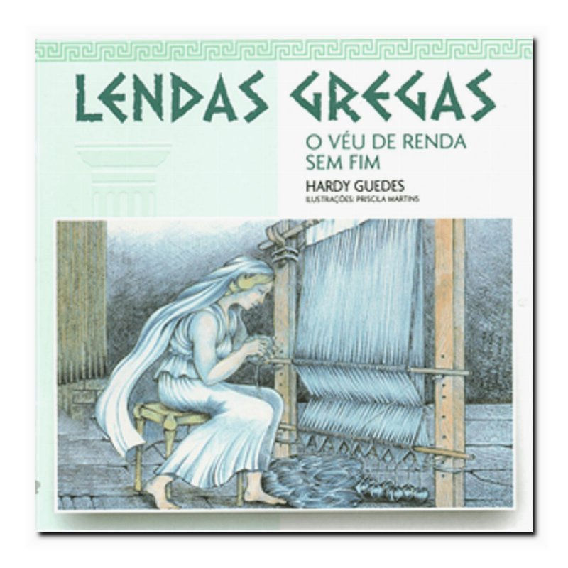 O VÉU DE RENDA SEM FIM - COLEÇÃO LENDAS GREGAS