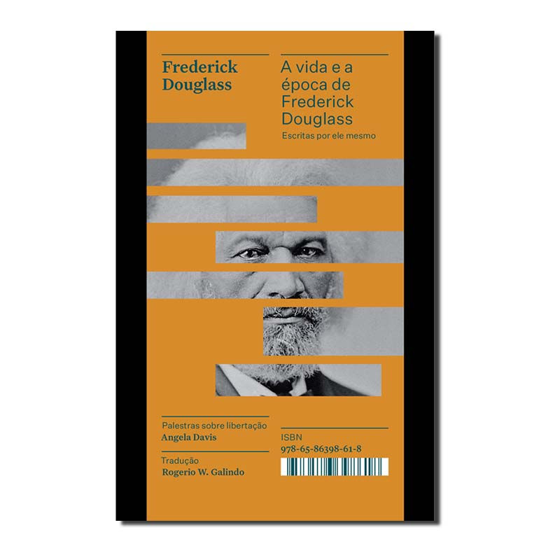 A VIDA E A ÉPOCA DE FREDERICK DOUGLASS ESCRITAS POR ELE MESMO - COLEÇÃO ACERV...