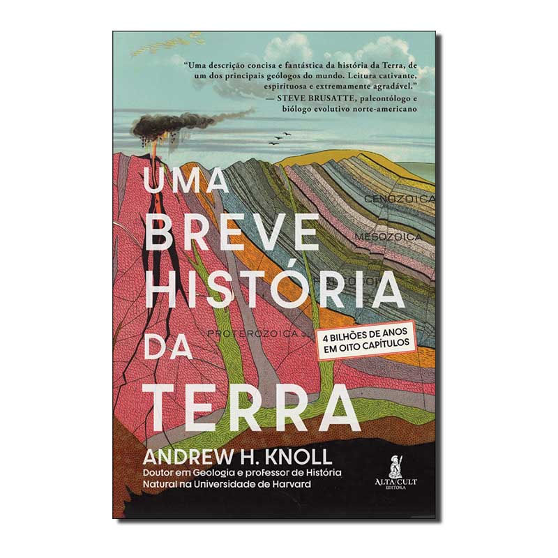 UMA BREVE HISTÓRIA DA TERRA: 4 BILHÕES DE ANOS EM OITO CAPÍTULOS
