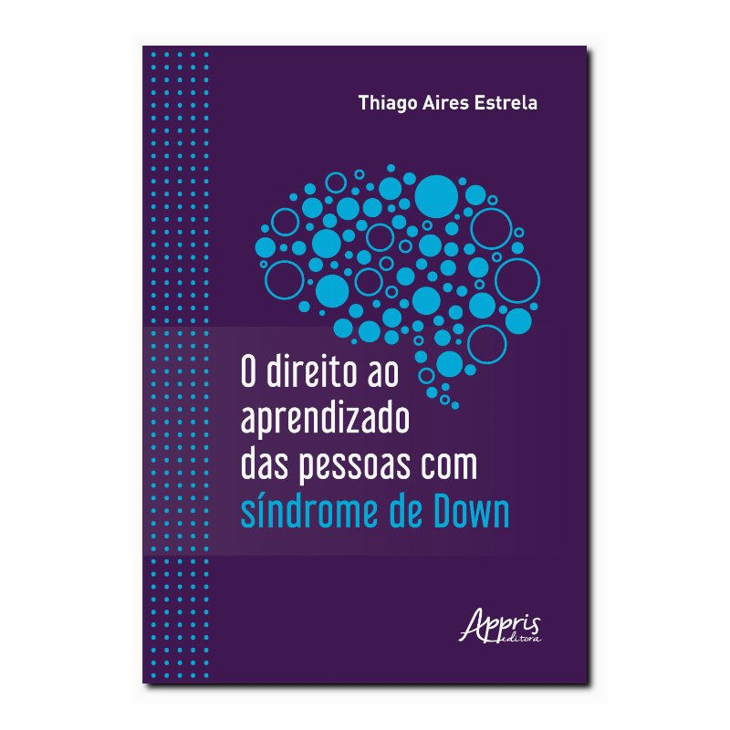 O DIREITO AO APRENDIZADO DAS PESSOAS COM SÍNDROME DE DOWN