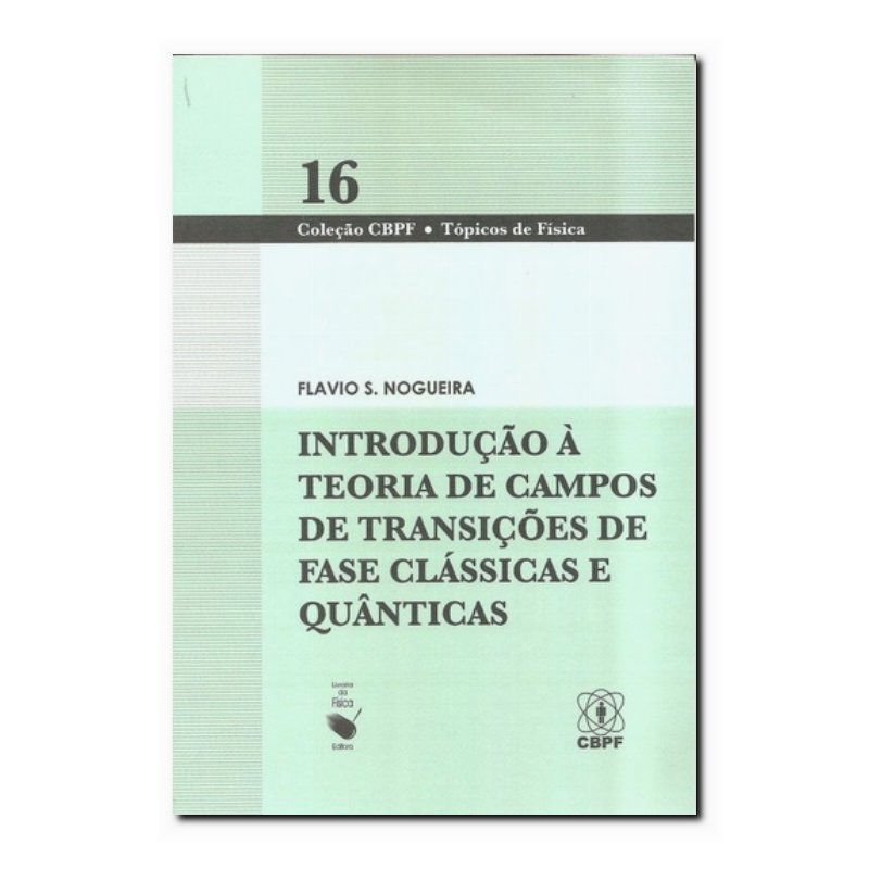 INTRODUÇÃO À TEORIA DE CAMPOS DE TRANSIÇÕES DE FASE CLÁSSICAS E QUÂNTICAS
