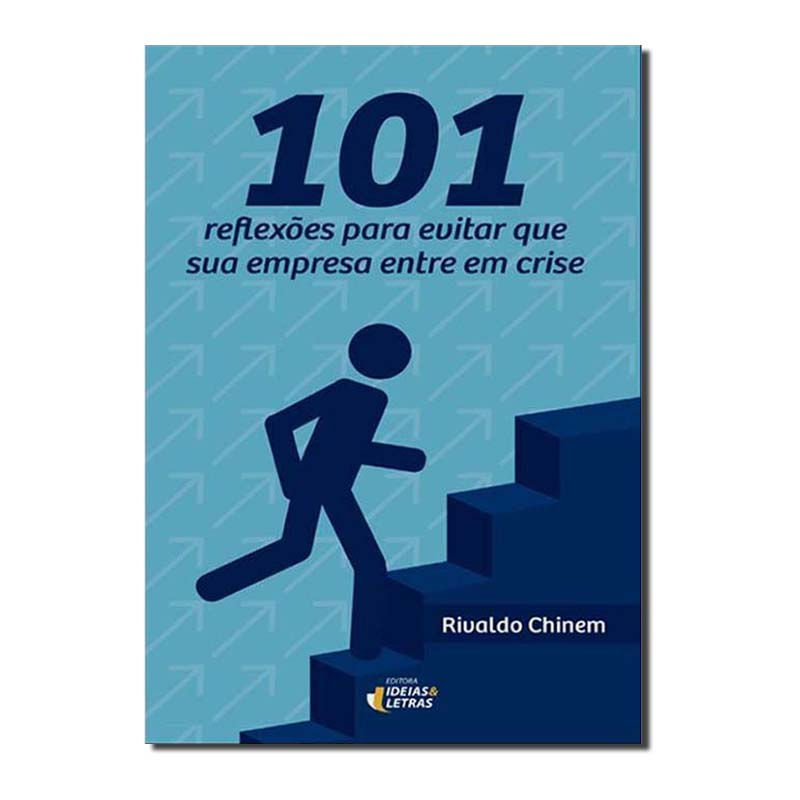 101 REFLEXÕES PARA EVITAR QUE SUA EMPRESA ENTRE EM CRISE