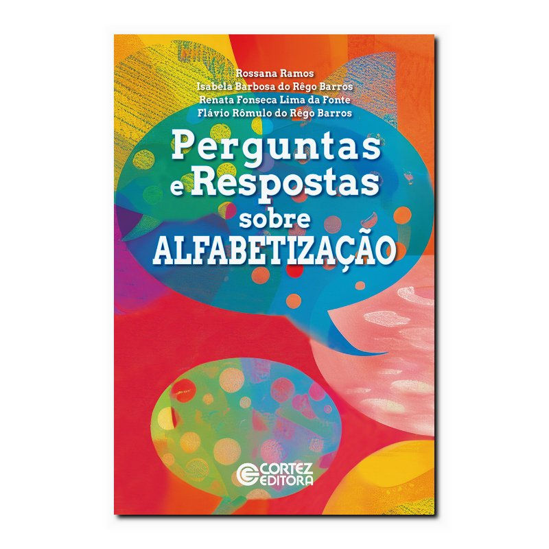 PERGUNTAS E RESPOSTAS SOBRE ALFABETIZAÇÃO