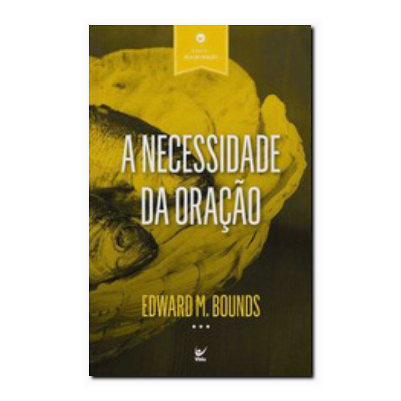 A NECESSIDADE DA ORAÇÃO