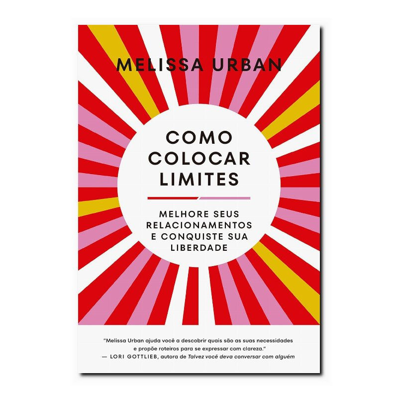 COMO COLOCAR LIMITES - MELHORE SEUS RELACIONAMENTOS E CONQUISTE SUA LIBERDADE