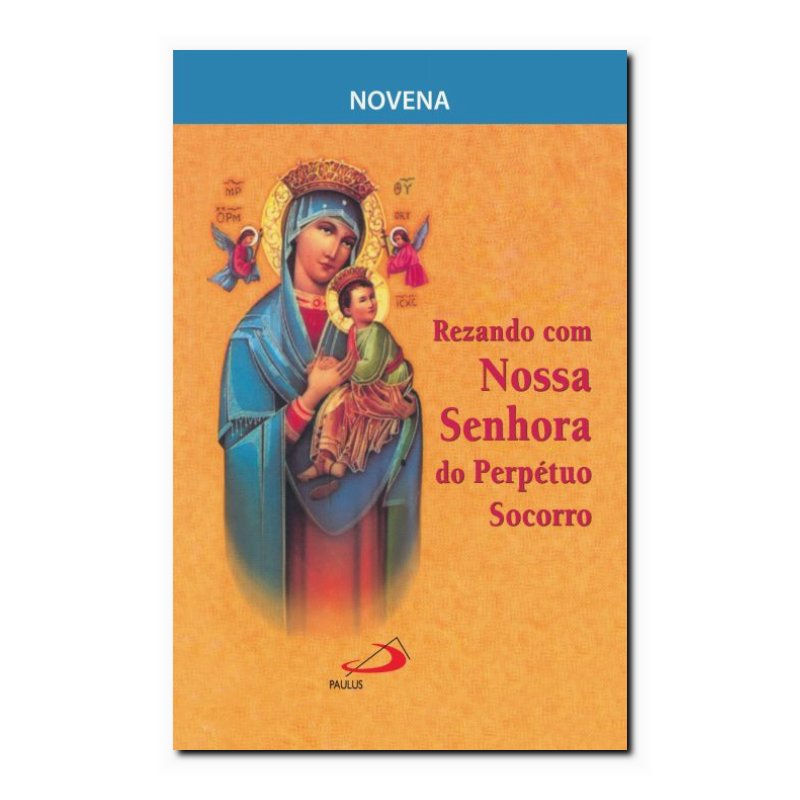 NOVENA REZANDO COM NOSSA SENHORA DO PERPÉTUO SOCORRO