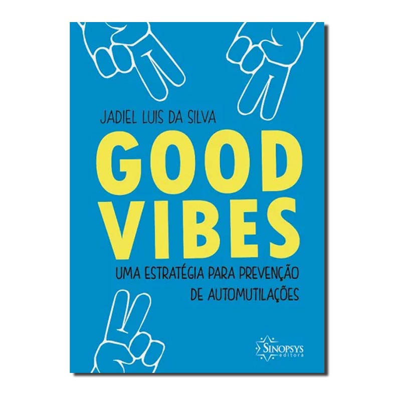 GOOD VIBES: UMA ESTRATÉGIA PARA PREVENÇÃO DE AUTOMUTILAÇÕES