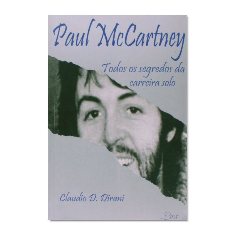 PAUL MCCARTNEY - TODOS OS SEGREDOS DA CARREIRA SOLO
