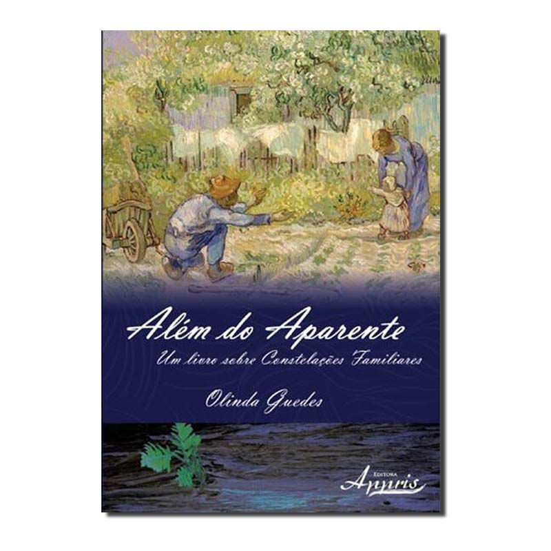 ALÉM DO APARENTE - UM LIVRO SOBRE CONSTELAÇÕES FAMILIARES