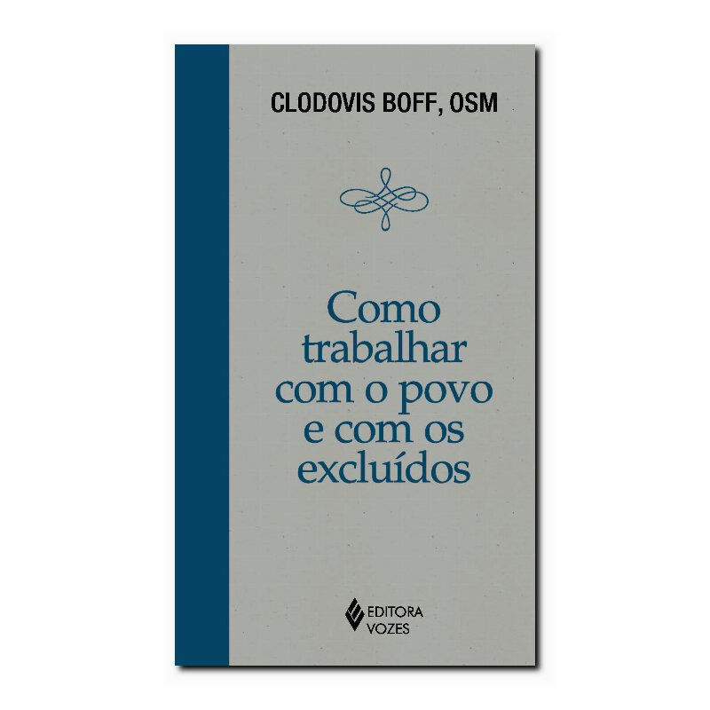 COMO TRABALHAR COM O POVO E COM OS EXCLUÍDOS