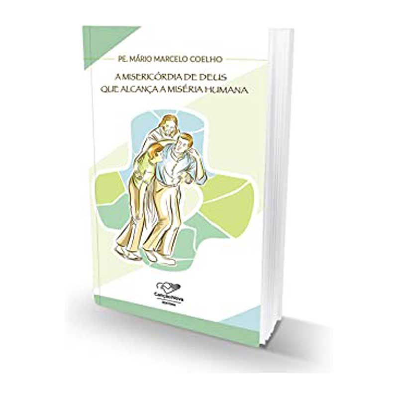 A MISERICÓRDIA DE DEUS QUE ALCANÇA A MISÉRIA HUMANA