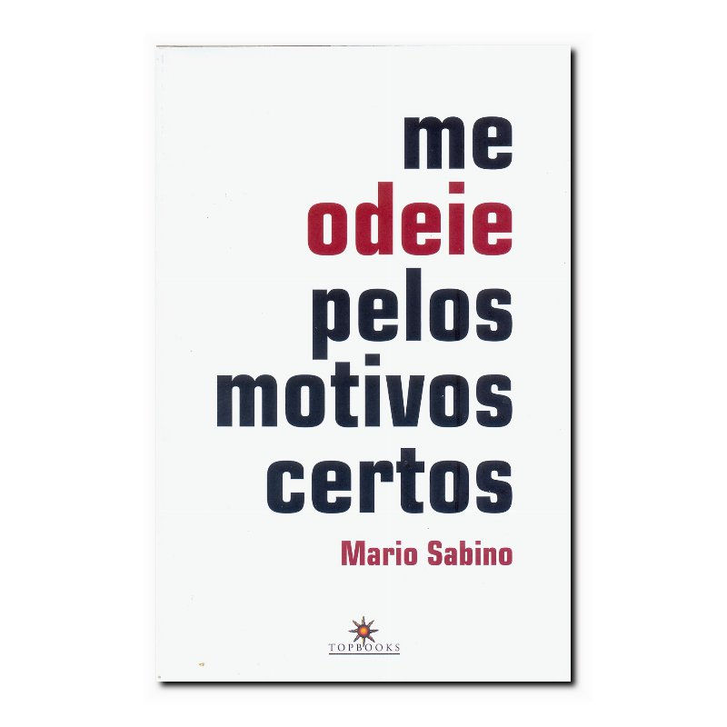 ME ODEIE PELOS MOTIVOS CERTOS