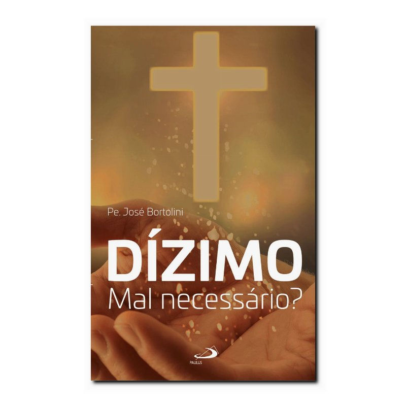 DÍZIMO: MAL NECESSÁRIO?