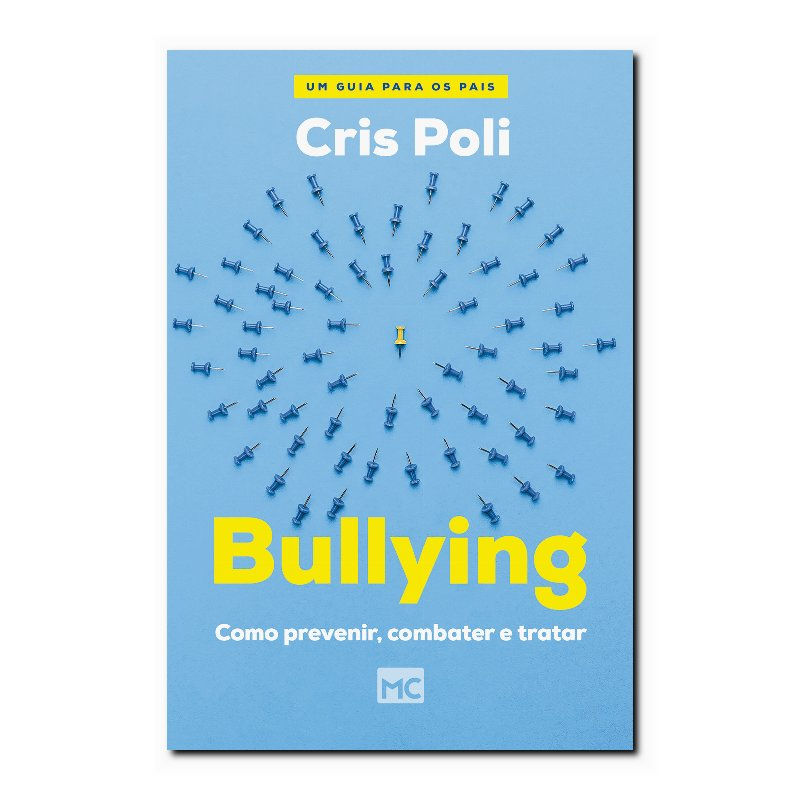 BULLYING - COMO PREVENIR, COMBATER E TRATAR