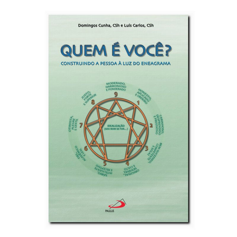 QUEM É VOCÊ? - CONSTRUINDO A PESSOA À LUZ DO ENEAGRAMA