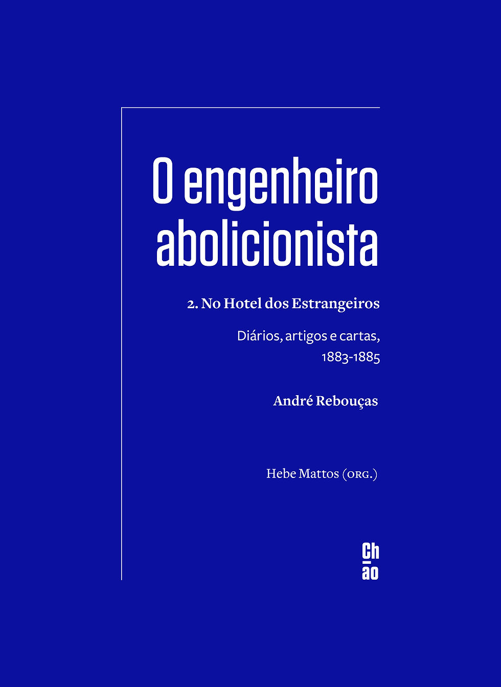 O ENGENHEIRO ABOLICIONISTA - 2. NO HOTEL DOS ESTRANGEIROS — DIÁRIOS, ARTIGOS ...