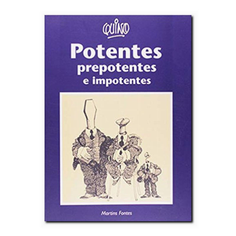 POTENTES, PREPOTENTES E IMPOTENTES