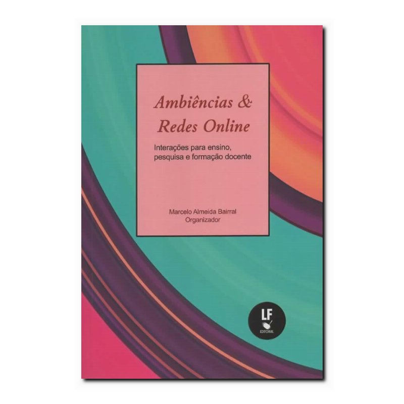 AMBIÊNCIAS & REDES ONLINE: INTERAÇÕES PARA O ENSINO, PESQUISA E FORMAÇÃO COCE...