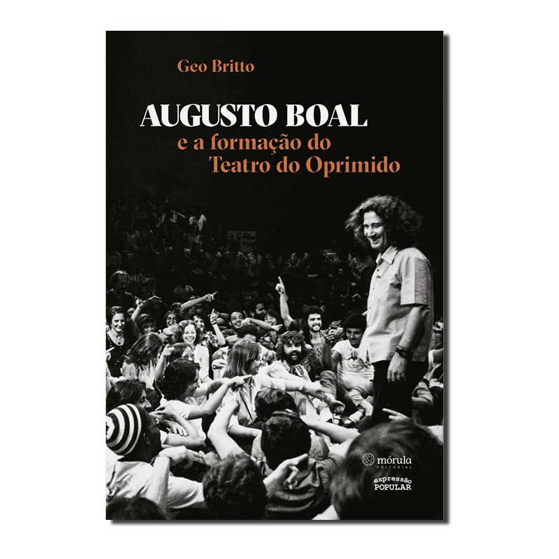 AUGUSTO BOAL E A FORMAÇÃO DO TEATRO DO OPRIMIDO