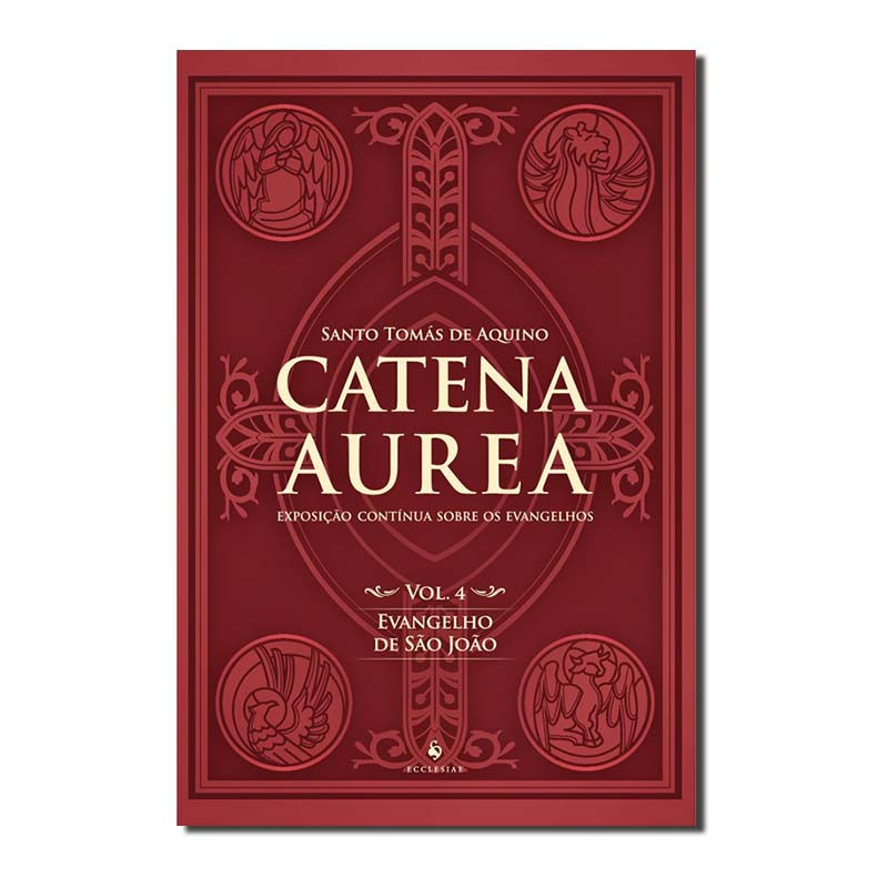CATENA AUREA - VOL. 4: EVANGELHO DE SÃO JOÃO