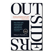 OUTSIDERS: OITO CEOS NADA CONVENCIONAIS E SEUS PLANOS RADICALMENTE RACIONAIS ...