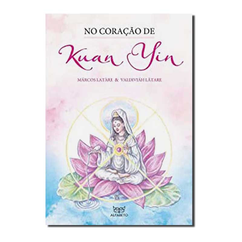 NO CORAÇÃO DE KUAN YIN