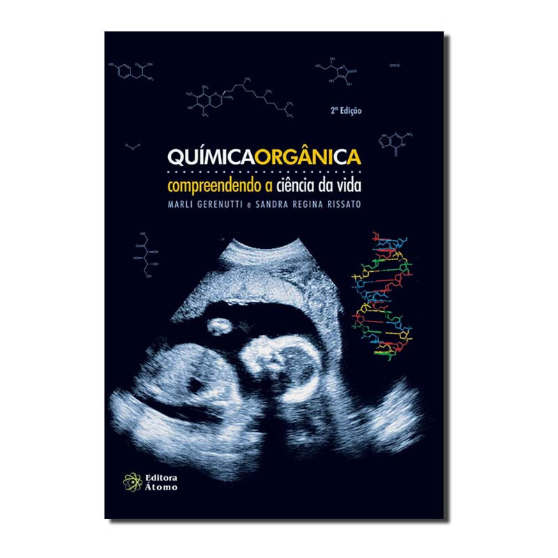 QUÍMICA ORGÂNICA: COMPREENDENDO A CIÊNCIA DA VIDA - 2