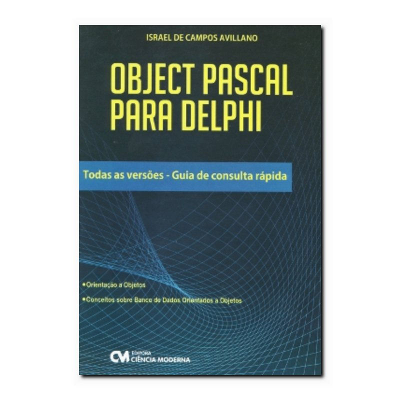 OBJECT PASCAL PARA DELPHI - TODAS AS VERSOES - GUIA DE CONSULTA RAPIDA - 1