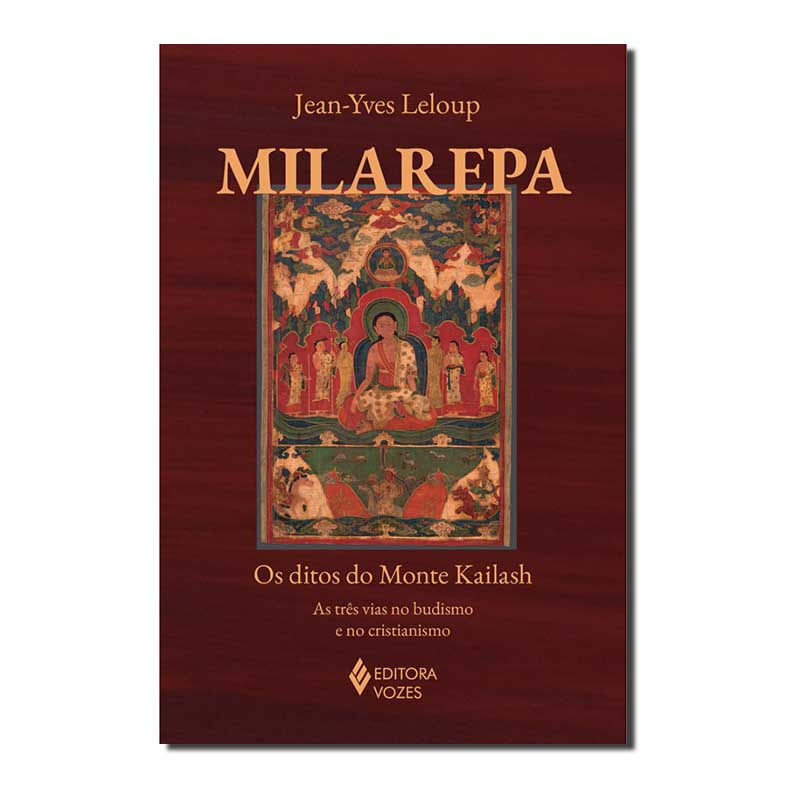 MILAREPA: OS DITOS DO MONTE KAILASH - AS TRÊS VIAS NO BUDISMO E NO CRISTIANISMO