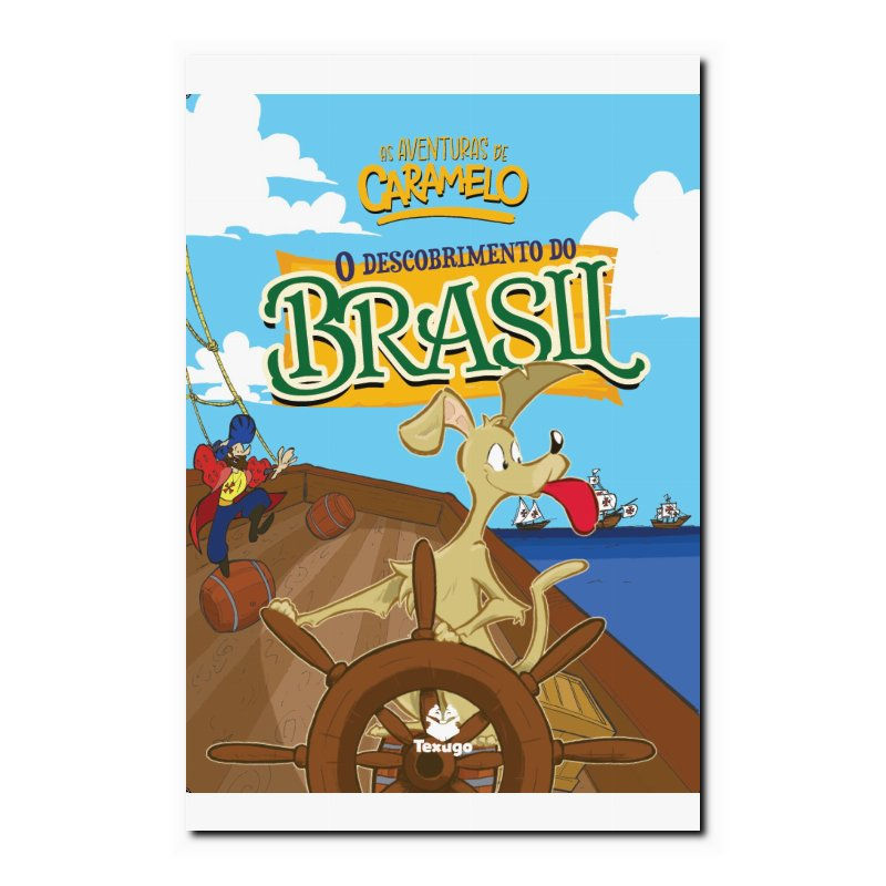 AS AVENTURAS DE CARAMELO: O DESCOBRIMENTO DO BRASIL - V.1