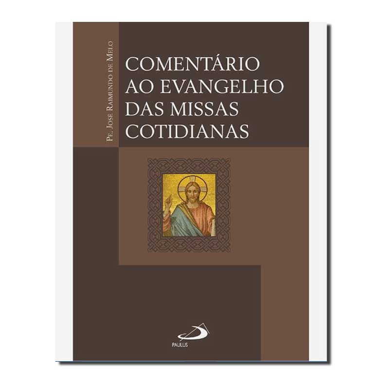 COMENTÁRIO AO EVANGELHO DAS MISSAS COTIDIANAS