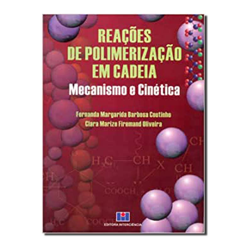 REAÇÕES DE POLIMERIZAÇÃO EM CADEIA - MECANISMO E CINETICA - 1