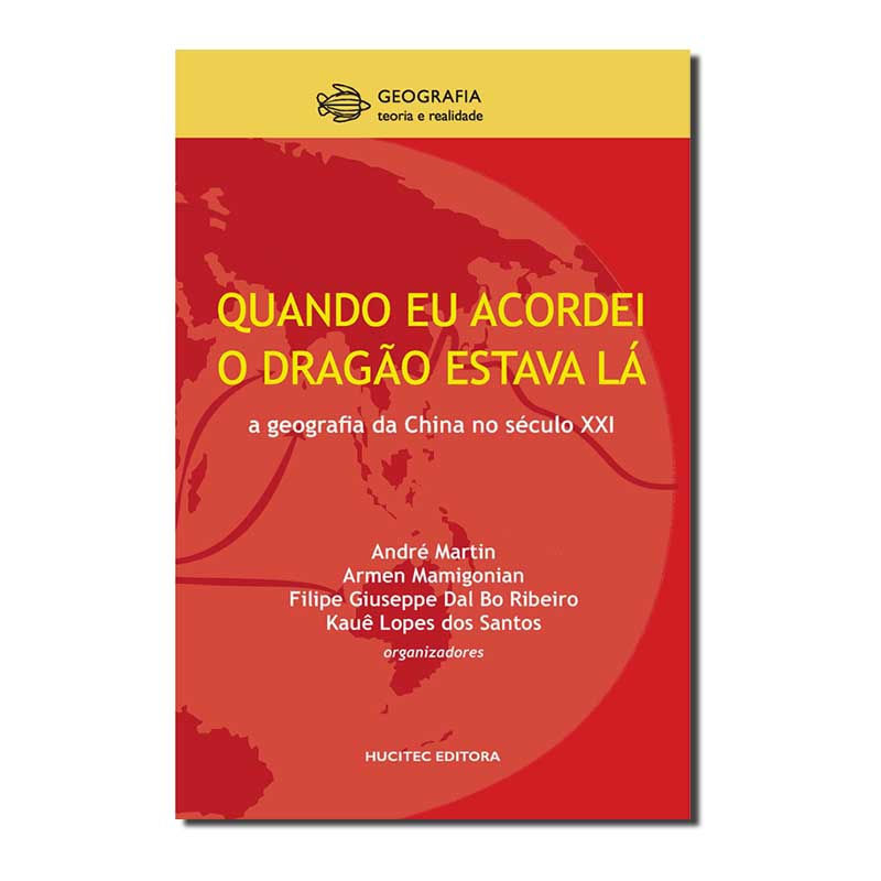 QUANDO EU ACORDEI, O DRAGÃO ESTAVA LÁ: GEOGRAFIA DA CHINA NO SÉCULO XXI