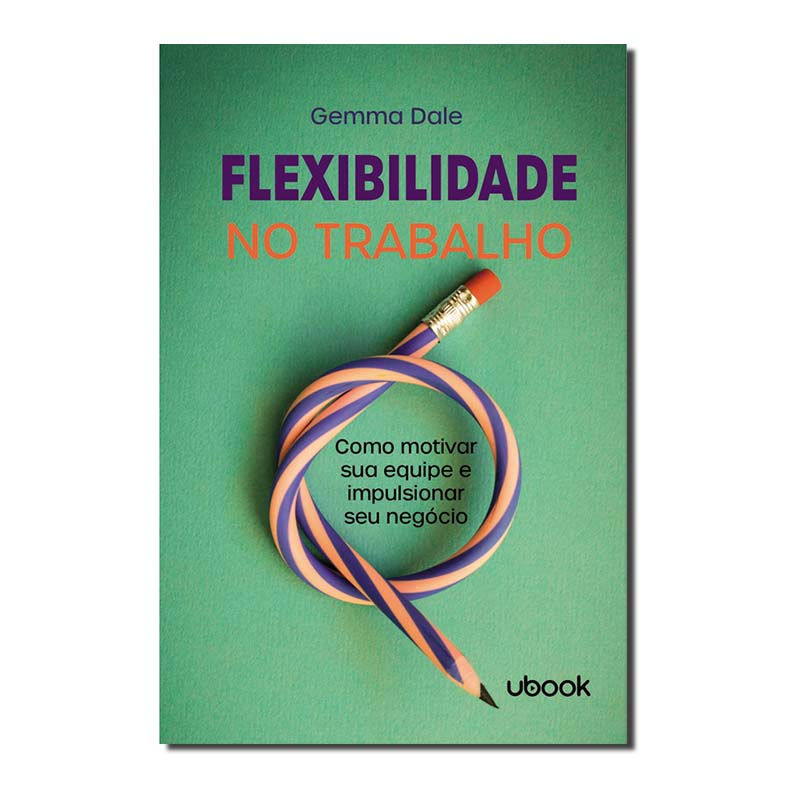 FLEXIBILIDADE NO TRABALHO: COMO MOTIVAR SUA EQUIPE E IMPULSIONAR SEU NEGÓCIO