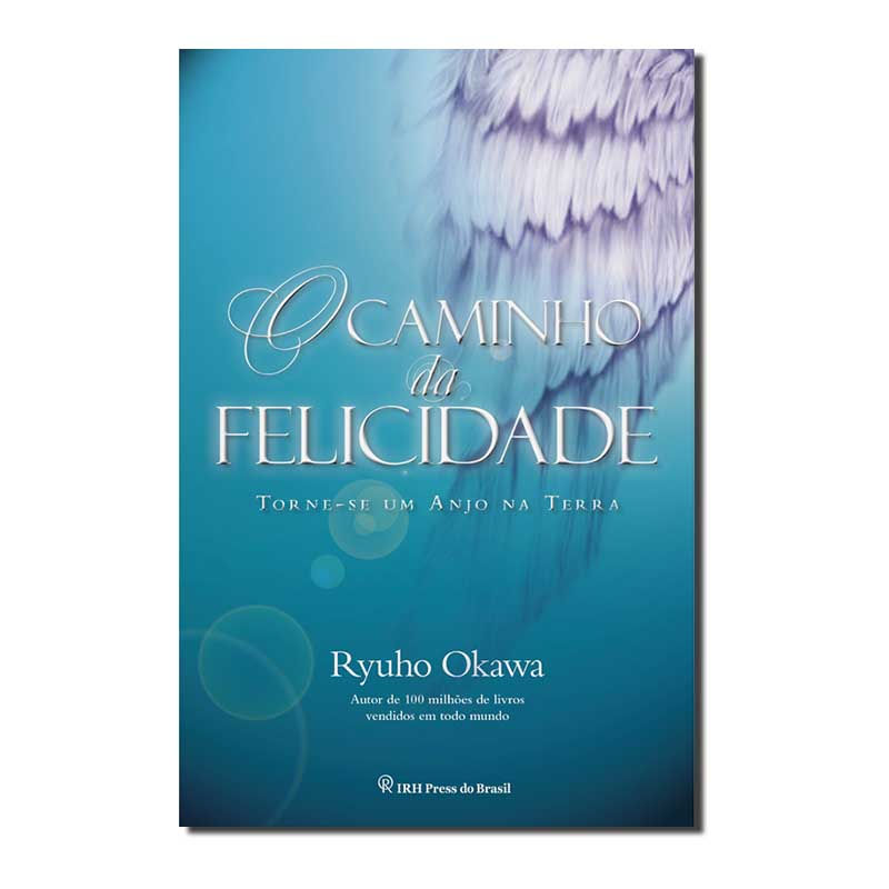 O CAMINHO DA FELICIDADE