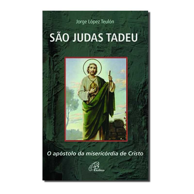 SÃO JUDAS TADEU: O APÓSTOLO DA MISERICÓRDIA DE CRISTO