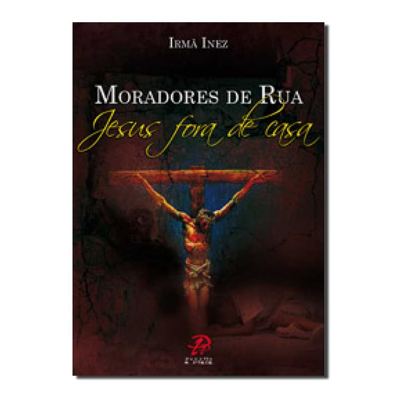 MORADORES DE RUA - JESUS FORA DE CASA
