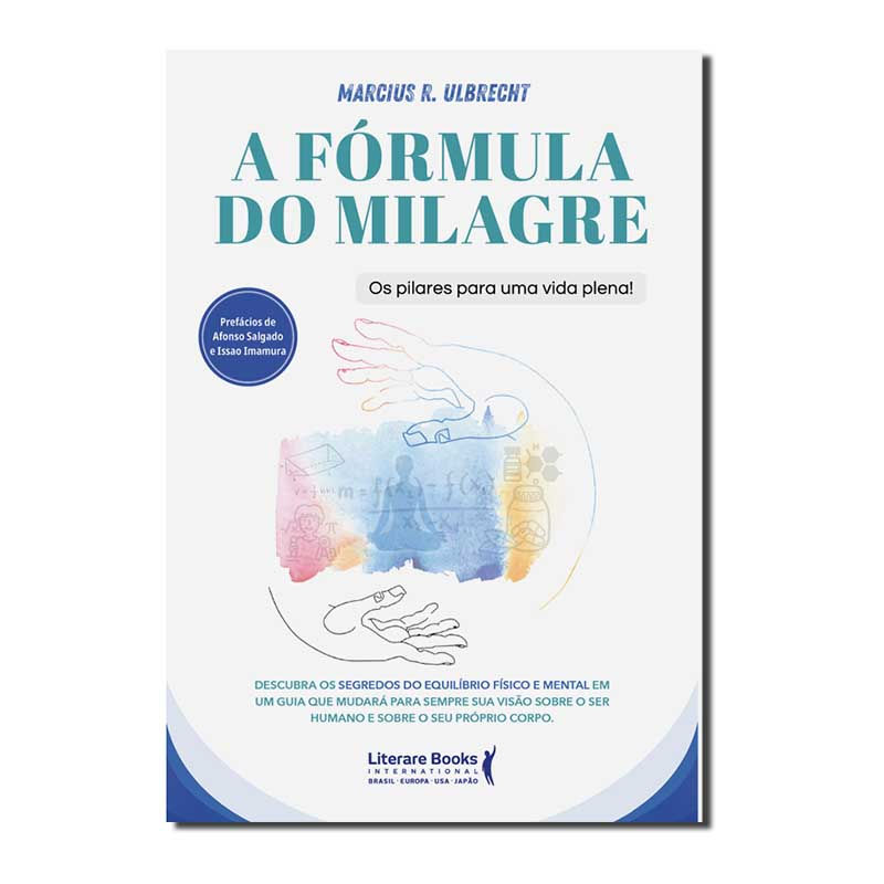 A FÓRMULA DO MILAGRE - OS PILARES PARA UMA VIDA PLENA!