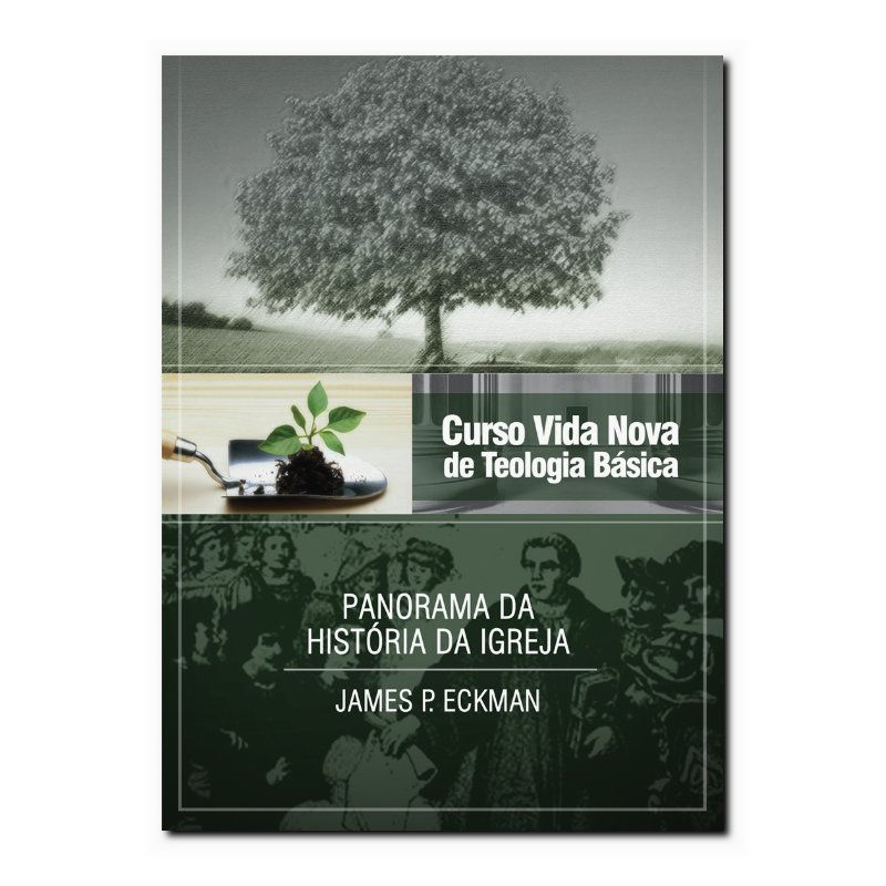 CURSO VIDA NOVA DE TEOLOGIA BÁSICA - VOL. 4 - PANORAMA DA HISTÓRIA DA IGREJA