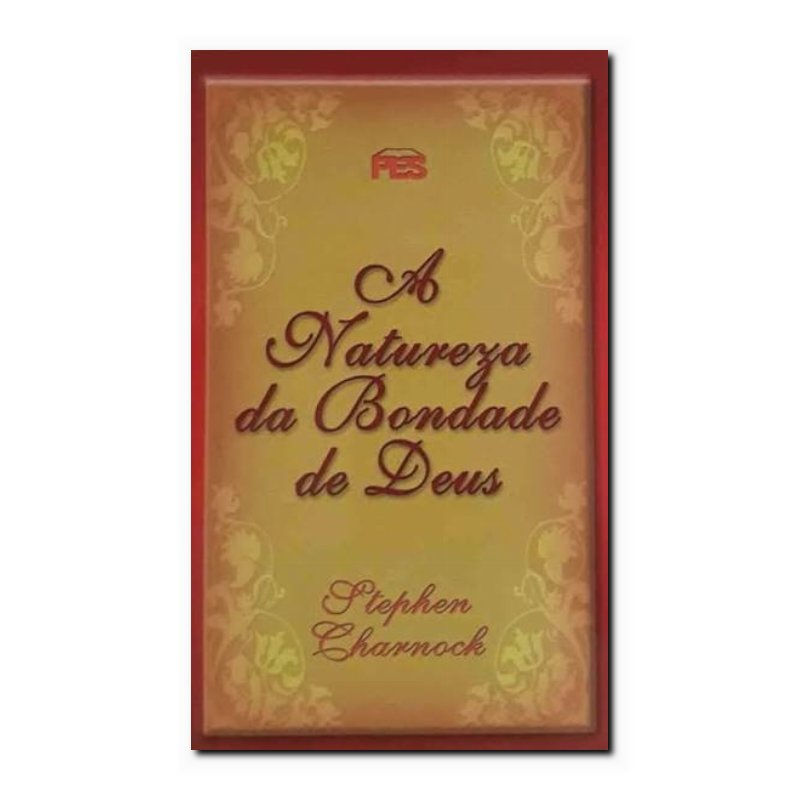 NATUREZA DA BONDADE DE DEUS, A