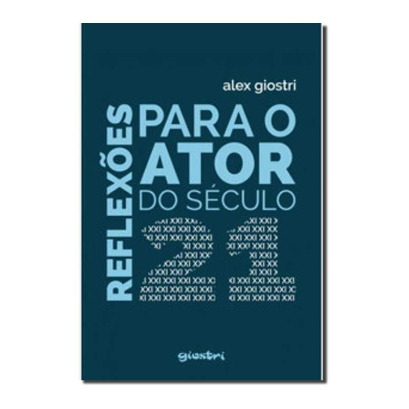 REFLEXÕES PARA O ATOR DO SÉCULO 21