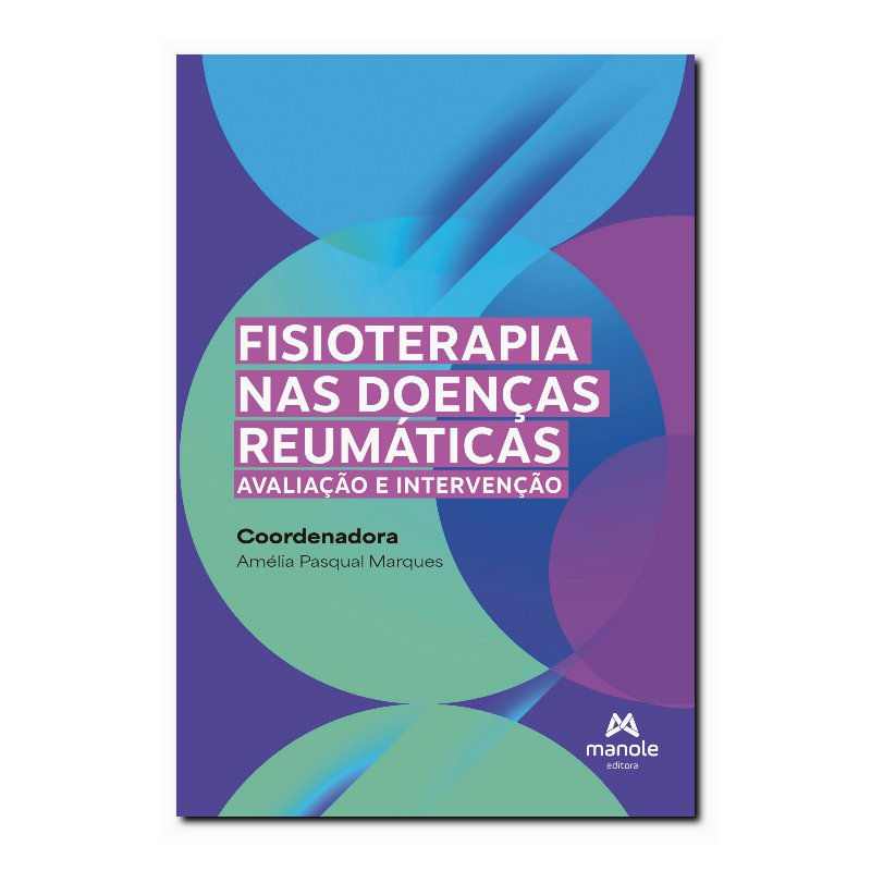 FISIOTERAPIA NAS DOENÇAS REUMÁTICAS - AVALIAÇÃO E INTERVENÇÃO